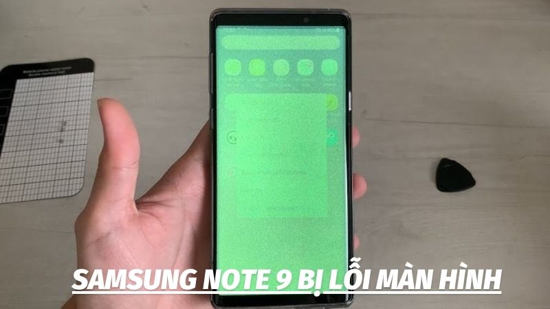 Samsung Note 9 bị lỗi màn hình